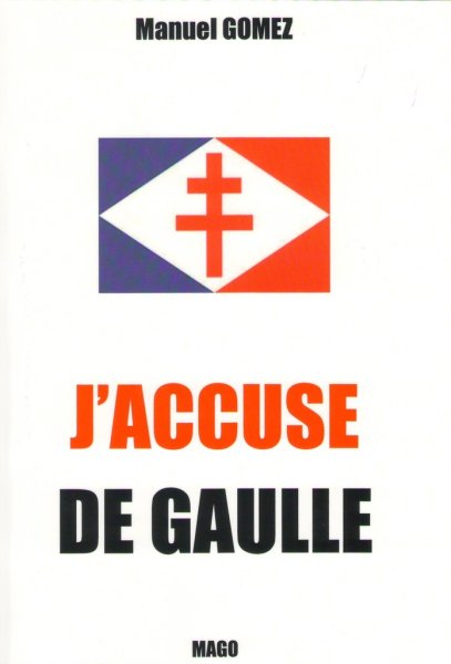 Nouvelle édition de mon livre « J’accuse De Gaulle »